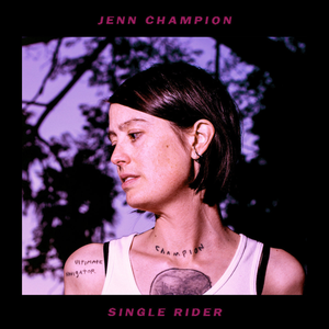 JENN CHAMPION - Single Rider LP (Hot Pink Vinyl) JENN CHAMPION - Single Rider LP (Hot Pink Vinyl)