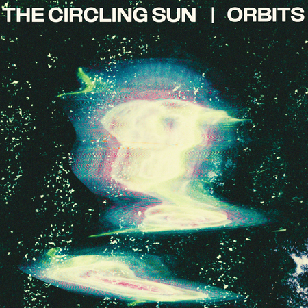 CIRCLING SUN, THE - Orbits LP (Translucent Green vinyl) CIRCLING SUN, THE - Orbits LP (Translucent Green vinyl)