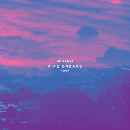 WHIRR - Pipe Dreams Redux LP (Pink/ Blue Marble vinyl)