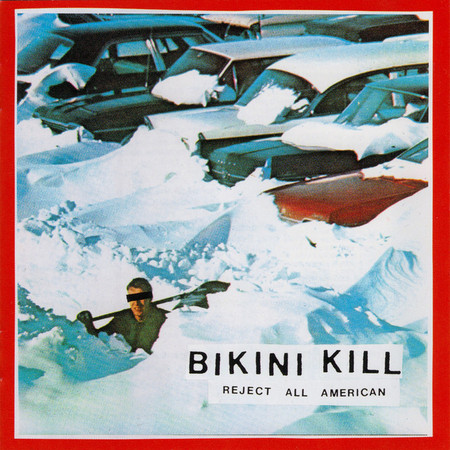 BIKINI KILL - Reject All American LP