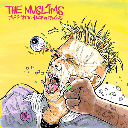 MUSLIMS, THE - F*ck These F*ckin Fascists LP (Colour Vinyl)