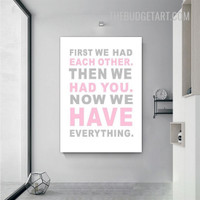 We Have Everything Typography Modern Painting Picture Canvas Print for Room Wall Finery