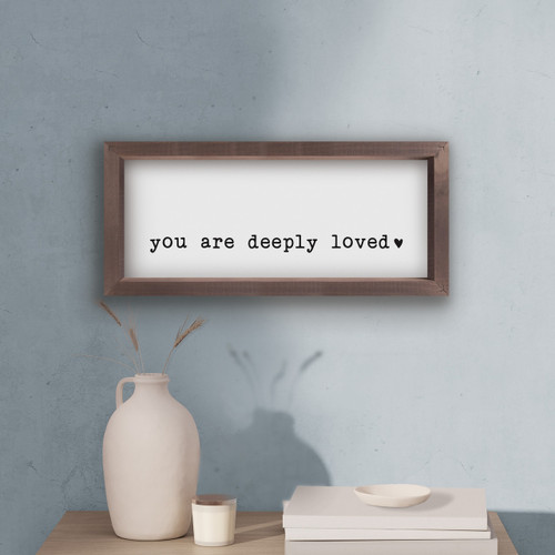 Framed & Simple Framed Art - You Are Deeply Loved