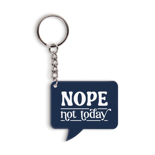 Key Chain - Nope Not Today