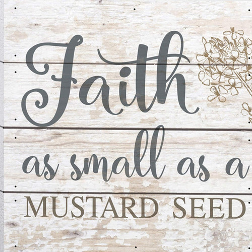 Box Sign - Faith as Small as a Mustard Seed
