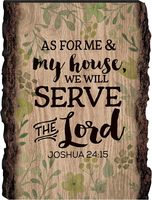 Wood Bark Sign - As for Me & My House Joshua 24:15
