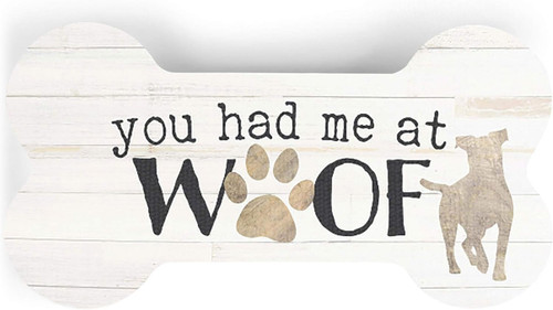 Shape Sign - You Had Me At Woof