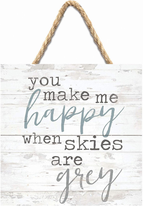 Pallet Sign - You Make Me Happy When Skies Grey