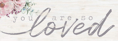 Easel Sign - You are So Loved Floral