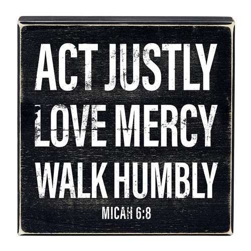 Box Sign - Act Justly Love Mercy Walk Humbly - 8&quot; Sq