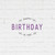 Greeting Card - Birthday - Happy Birthday To You