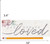 Easel Sign - You are So Loved Floral