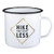 Enamel Mug - Hike More Worry Less