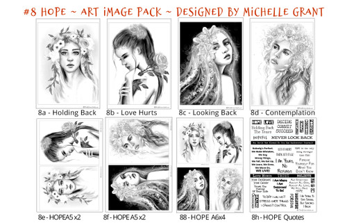 8- HOPE - Art Image Pack by Michelle Grant desiGns
4x B&W & Art Images in A4, A5 & A6 sizes & 1x A4 Quote Sheet - 8x Digital Jpeg files @300 dpi   8- HOPE - Art Image Pack by Michelle Grant desiGns
4x B&W & Art Images in A4, A5 & A6 sizes & 1x A4 Quote Sheet - 8x Digital Jpeg files @300 dpi