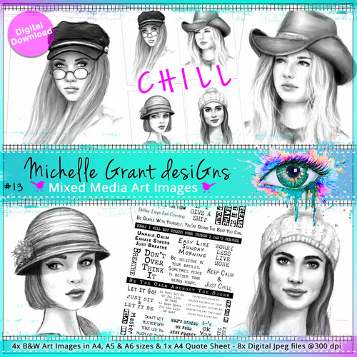 13- CHILL - Art Image Pack by Michelle Grant desiGns
4x B&W & Art Images in A4, A5 & A6 sizes & 1x A4 Quote Sheet - 8x Digital Jpeg files @300 dpi  