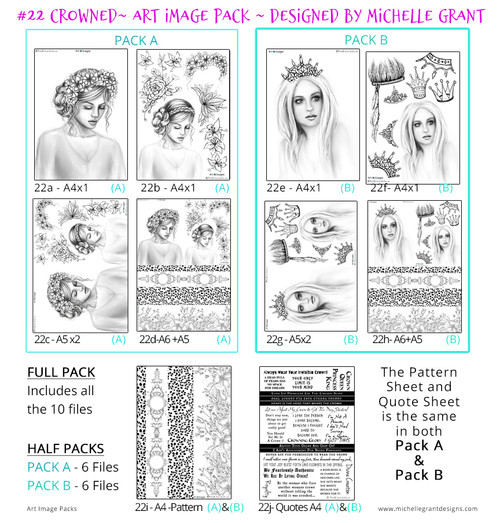 CROWNED - Art Image Pack by Michelle Grant
B&W & Art Images in A4, A5 & A6 sizes & 1x A4 Quote & Pattern  Sheet - 10x Digital Jpeg files @300 dpi  
FULL PACK - (10 Files)
HALF PACK A&B - (6 Files) CROWNED - Art Image Pack by Michelle Grant
B&W & Art Images in A4, A5 & A6 sizes & 1x A4 Quote & Pattern  Sheet - 10x Digital Jpeg files @300 dpi  
FULL PACK - (10 Files)
HALF PACK A&B - (6 Files)