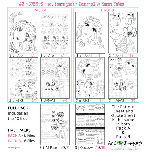 COSMOS - Art Image Pack A by Karen Yates
B&W & Art Images in A4, A5 & A6 sizes & 1x A4 Quote & Pattern  Sheet - 10x Digital Jpeg files @300 dpi  
FULL PACK - (10 Files)
HALF PACK A&B - (6 Files) COSMOS - Art Image Pack A by Karen Yates
B&W & Art Images in A4, A5 & A6 sizes & 1x A4 Quote & Pattern  Sheet - 10x Digital Jpeg files @300 dpi  
FULL PACK - (10 Files)
HALF PACK A&B - (6 Files)