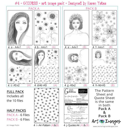GODDESS - PACK B - Art Image Pack - by Karen Yates
B&W & Art Images in A4, A5 & A6 sizes & 1x A4 Quote & Pattern  Sheet - 10x Digital Jpeg files @300 dpi  
FULL PACK - (10 Files)
HALF PACK A&B - (6 Files) GODDESS - PACK B - Art Image Pack - by Karen Yates
B&W & Art Images in A4, A5 & A6 sizes & 1x A4 Quote & Pattern  Sheet - 10x Digital Jpeg files @300 dpi  
FULL PACK - (10 Files)
HALF PACK A&B - (6 Files)