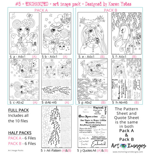 ENCHANTED - Art Image Pack ~ Pack A ~ By Karen Yates
B&W & Art Images in A4, A5 & A6 sizes & 1x A4 Quote & Pattern  Sheet - 10x Digital Jpeg files @300 dpi  
FULL PACK - (10 Files)
HALF PACK A&B - (6 Files) ENCHANTED - Art Image Pack ~ Pack A ~ By Karen Yates
B&W & Art Images in A4, A5 & A6 sizes & 1x A4 Quote & Pattern  Sheet - 10x Digital Jpeg files @300 dpi  
FULL PACK - (10 Files)
HALF PACK A&B - (6 Files)
