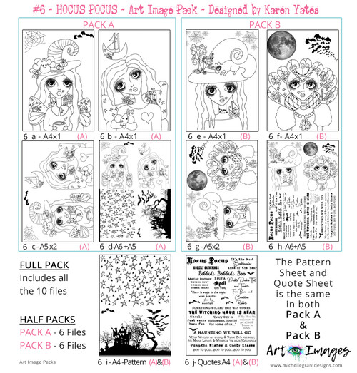 HOCUS POCUS - Art Image Pack ~ PACK A ~ By Karen Yates
B&W & Art Images in A4, A5 & A6 sizes & 1x A4 Quote & Pattern  Sheet - 10x Digital Jpeg files @300 dpi  
FULL PACK - (10 Files)
HALF PACK A&B - (6 Files) HOCUS POCUS - Art Image Pack ~ PACK A ~ By Karen Yates
B&W & Art Images in A4, A5 & A6 sizes & 1x A4 Quote & Pattern  Sheet - 10x Digital Jpeg files @300 dpi  
FULL PACK - (10 Files)
HALF PACK A&B - (6 Files)