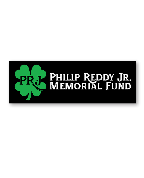 Phil Reddy Jr.  Memorial Fund - bumper sticker