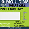 MD1282 Spectis Molding Post Beam Trim 5"W x 12"H x 144"L