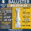 BAL2014-24 Urethane Baluster or Spindle 5 1/2"W X 24 1/2"H