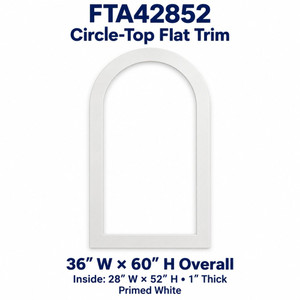 FTA42852 Circle-Top Flat Trim; 36″ W × 60″ H Overall; Inside: 28″ W × 52″ H • 1″ Thick
