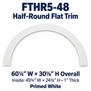 FTHR5-48 Half-Round Flat Trim; 60¼″ W × 30⅛″ H Overall; Inside: 49¼″ W × 24⅝″ H • 1″ Thick