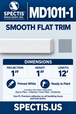 Spectis MD1011-1 smooth flat trim, section and side profile. 1″ projection, 1″ height, 12′ length. Deco-Flex interior and Iron-Flex exterior options. Use PL Premium adhesive on bedding faces and butt joints.