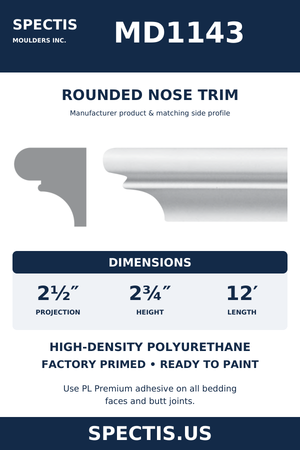 MD1143 Rounded Nose Trim — Polyurethane — 2½″ P × 2¾″ H × 12′ L — original Spectis catalogue moulding and side profile; factory primed HDP urethane.