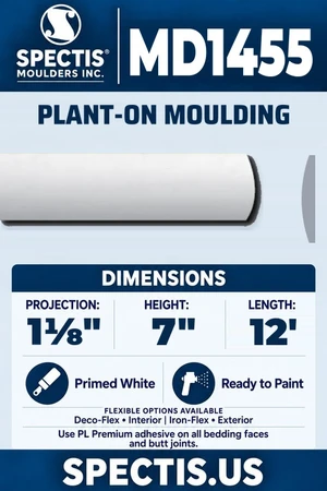 Spectis MD1455 plant-on moulding, section and side profile. 1⅛ inch projection, 7 inch height, 12 foot length. Use PL Premium adhesive. Flexible options: Deco-Flex for interior use; Iron-Flex for exterior use.