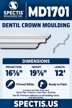Spectis MD1701 dentil crown moulding, section and side profile. 16⅞ inch projection, 19⅞ inch height, 12 foot length. Use PL Premium adhesive. Flexible options: Deco-Flex for interior use; Iron-Flex for exterior use.
