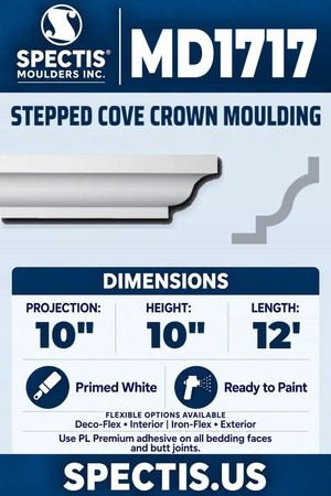 Spectis MD1717 stepped cove crown moulding, section and side profile. 10 inch projection, 10 inch height, 12 foot length. Use PL Premium adhesive. Flexible options: Deco-Flex for interior use; Iron-Flex for exterior use.