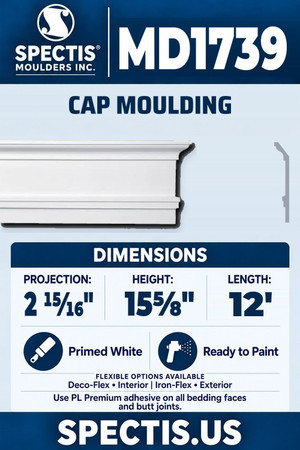 Spectis MD1739 cap moulding, section and side profile. 2 15⁄16 inch projection, 15⅝ inch height, 12 foot length. Use PL Premium adhesive. Flexible options: Deco-Flex for interior use; Iron-Flex for exterior use.