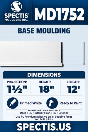 Spectis MD1752 base moulding, section and side profile. 1½ inch projection, 18 inch height, 12 foot length. Use PL Premium adhesive. Flexible options: Deco-Flex for interior use; Iron-Flex for exterior use.