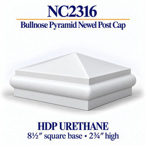 NC2316 Pyramid with Bullnose HDP Urethane Newel Cap – 8½″ Base × 2¾″ H