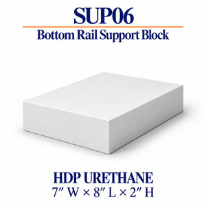 SUP06 HDP urethane bottom rail support block, 7 inches wide x 8 inches long x 2 inches high