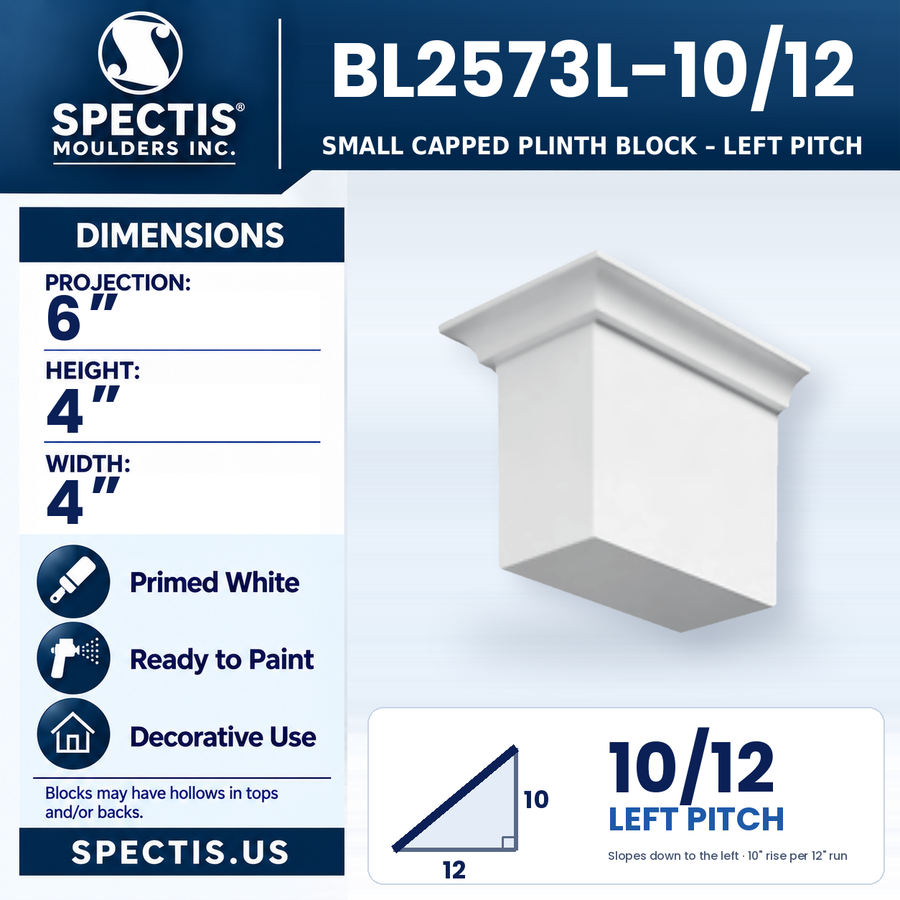 BL2573L-10/12 Small Capped Plinth Block, left 10/12 pitch, Spectis polyurethane block, 6 in projection x 4 in high x 4 in wide
