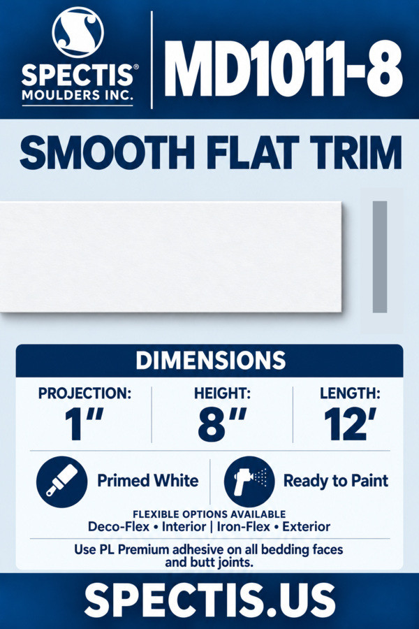 Spectis MD1011-8 smooth flat trim, section and side profile. 1″ projection, 8″ height, 12′ length. Deco-Flex interior and Iron-Flex exterior options. Use PL Premium adhesive on bedding faces and butt joints.