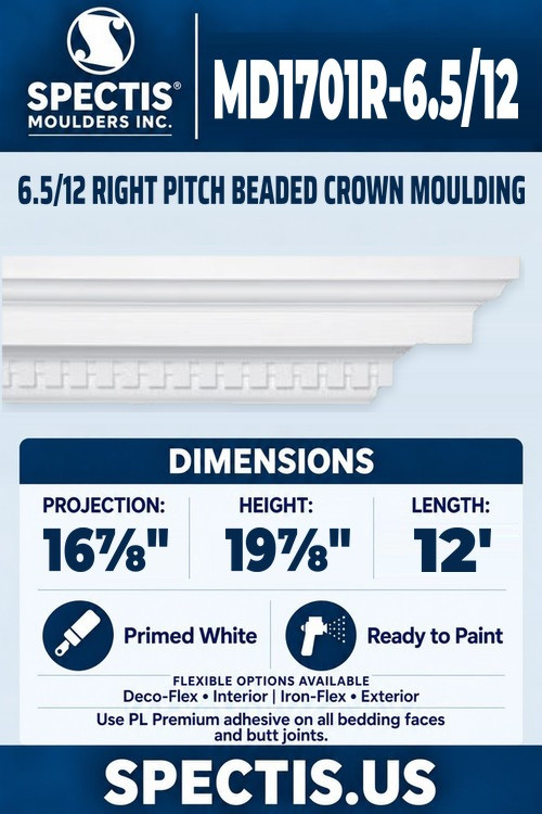 Spectis MD1701R-6.5/12 6.5/12 right pitch beaded crown moulding, section and side profile. 16⅞ inch projection, 19⅞ inch height, 12 foot length. Use PL Premium adhesive. Flexible options: Deco-Flex for interior use; Iron-Flex for exterior use.