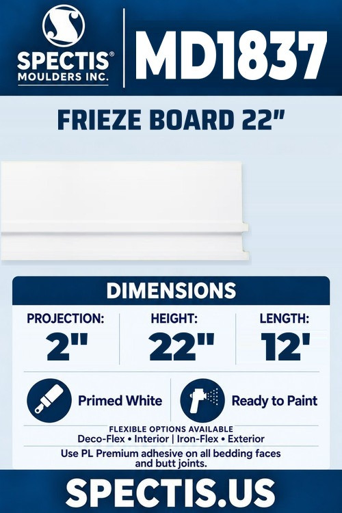 Spectis MD1837 frieze board 22, section and side profile. 2 inch projection, 22 inch height, 12 foot length. Use PL Premium adhesive. Flexible options: Deco-Flex for interior use; Iron-Flex for exterior use.