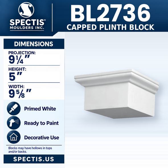 BL2736 Capped Plinth Block, Spectis polyurethane block, 9 1/4 in projection x 5 in high x 9 5/8 in wide