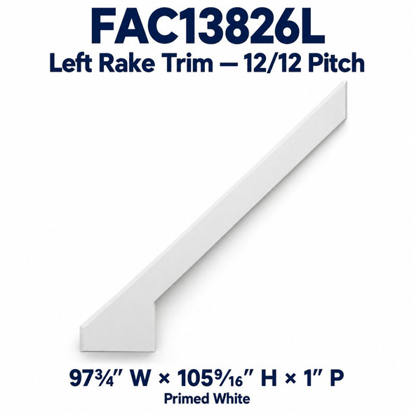 FAC13826L Left Rake Trim — 12/12 Pitch; 97¾″ W × 105⁹⁄₁₆″ H × 1″ P; Primed White