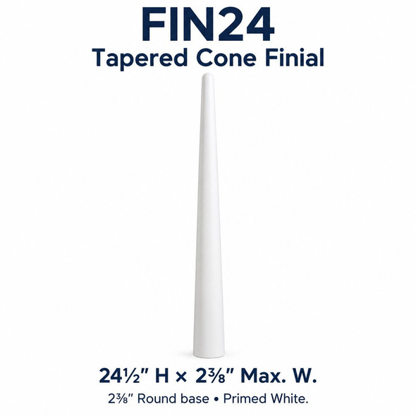 FIN24 Tapered Cone Finial; 24½″ H × 2⅜″ Max. W; 2⅜″ Round base