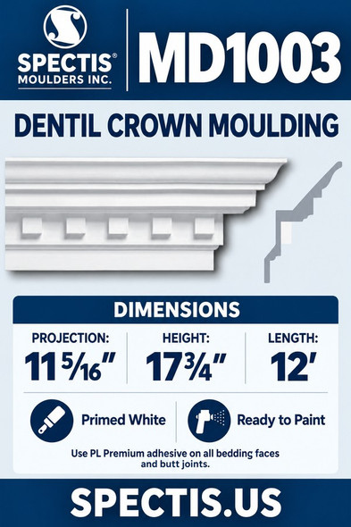 Spectis MD1003 dentil crown moulding, section and side profile. 11 5/16″ projection, 17¾″ height, 12′ length. Primed polyurethane; use PL Premium adhesive.