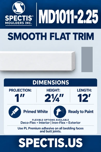 Spectis MD1011-2.25 smooth flat trim, section and side profile. 1″ projection, 2¼″ height, 12′ length. Deco-Flex interior and Iron-Flex exterior options. Use PL Premium adhesive on bedding faces and butt joints.