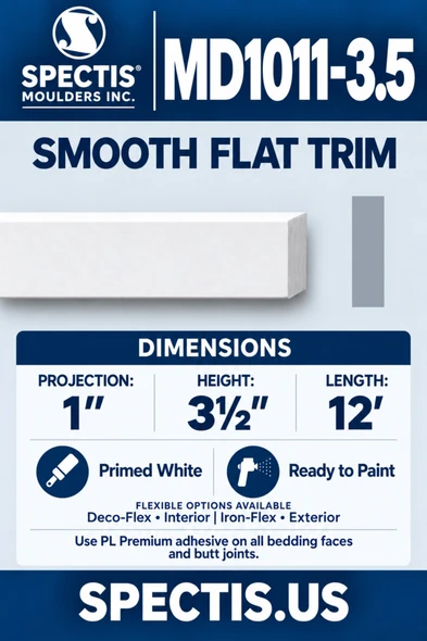 Spectis MD1011-3.5 smooth flat trim, section and side profile. 1″ projection, 3½″ height, 12′ length. Deco-Flex interior and Iron-Flex exterior options. Use PL Premium adhesive on bedding faces and butt joints.