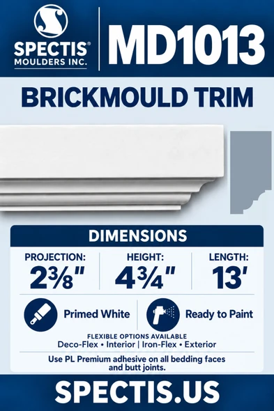 MD1013 brickmould trim with broad flat face, curved lower edge and CAD-derived side profile; 2⅜″ projection x 4¾″ height x 13′ length. Deco-Flex interior and Iron-Flex exterior options.