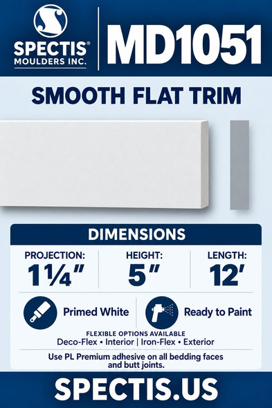 Spectis MD1051 smooth flat trim: 1¼ inch thickness, 5 inch height and 12 foot length. Primed white; Deco-Flex Interior and Iron-Flex Exterior options.